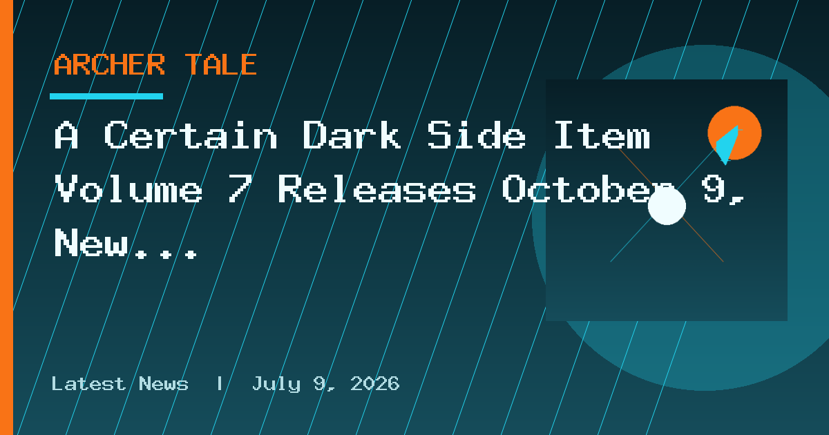 A Certain Dark Side Item Volume 7 Releases October 9, New Anime Commercial