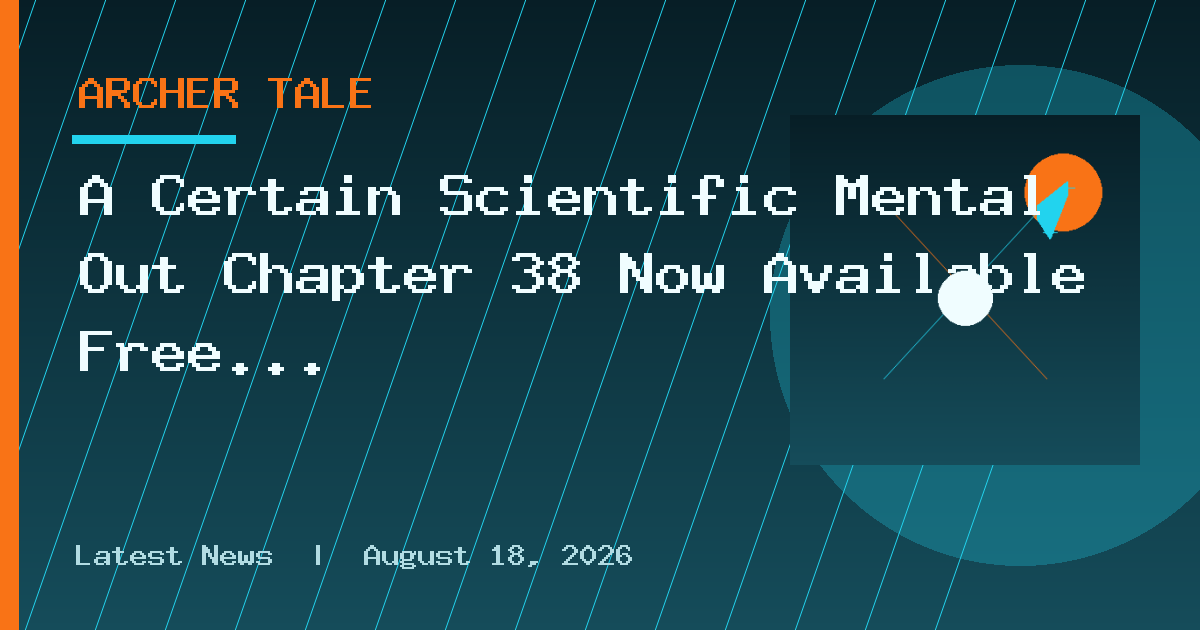 A Certain Scientific Mental Out Chapter 38 Now Available Free for a Limited Time