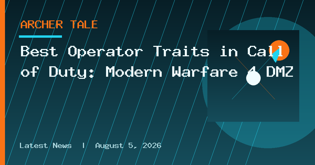 Best Operator Traits in Call of Duty: Modern Warfare 4 DMZ