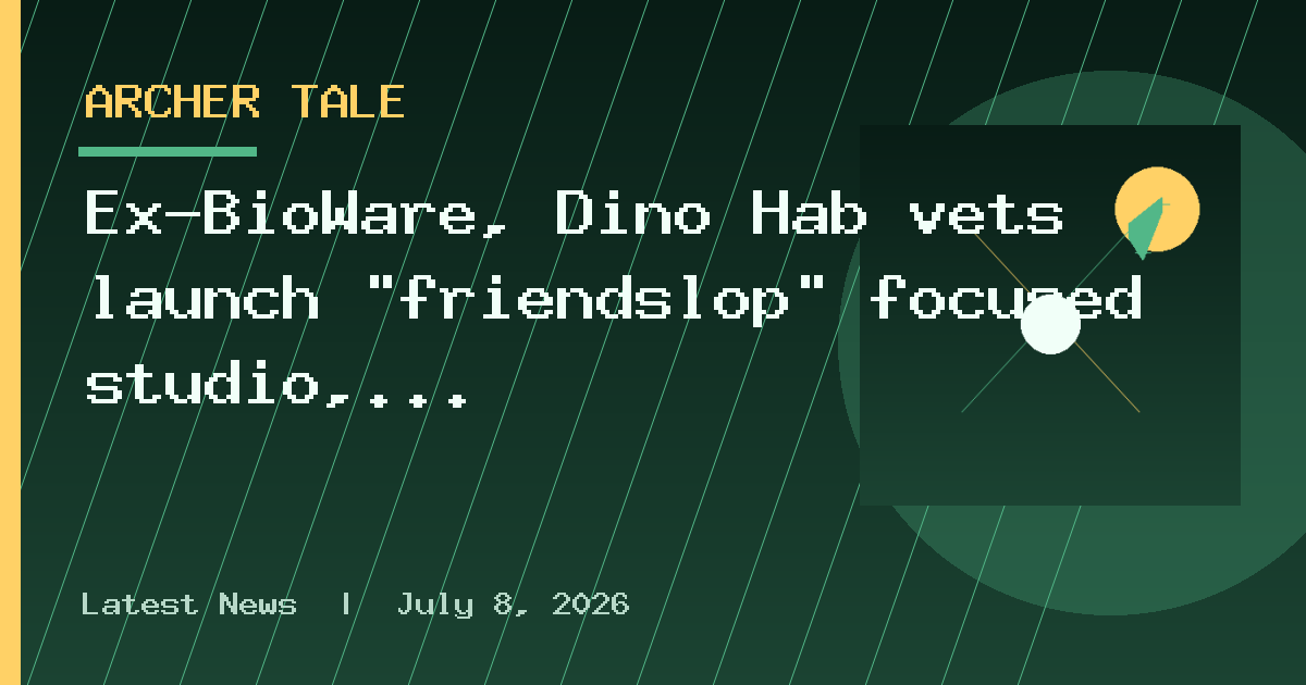 Ex-BioWare, Dino Hab vets launch “friendslop” focused studio, Broadcast Games