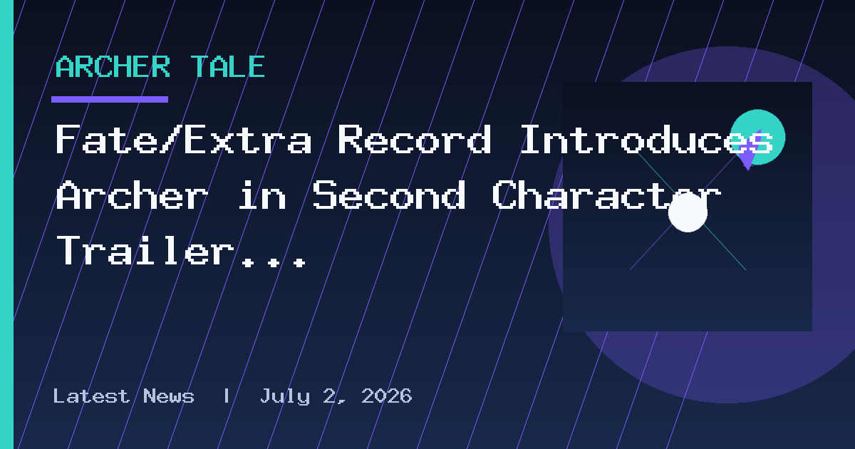 Fate/Extra Record Introduces Archer in Second Character Trailer