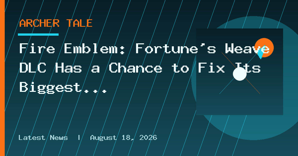 Fire Emblem: Fortune's Weave DLC Has a Chance to Fix Its Biggest Omission