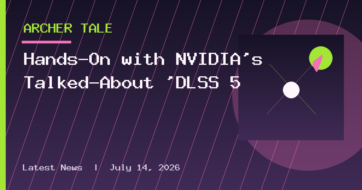 Hands-On with NVIDIA’s Talked-About 'DLSS 5
