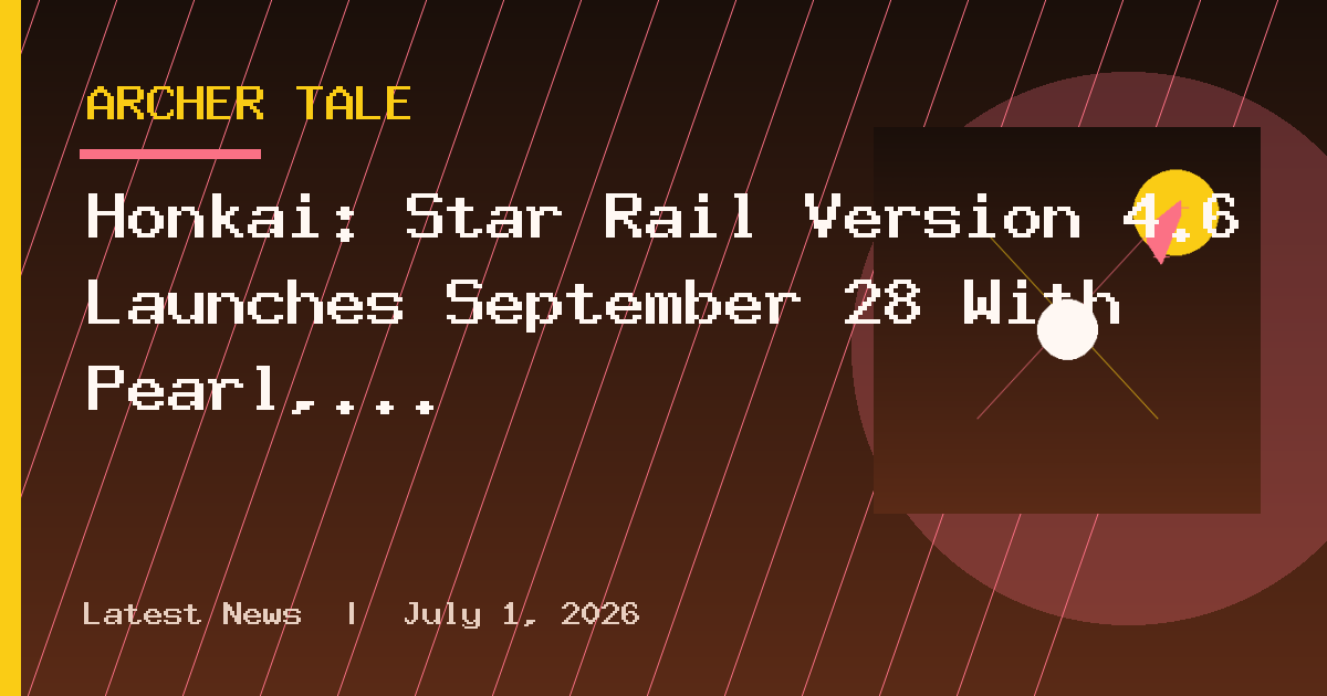Honkai: Star Rail Version 4.6 Launches September 28 With Pearl, Zenless Zone