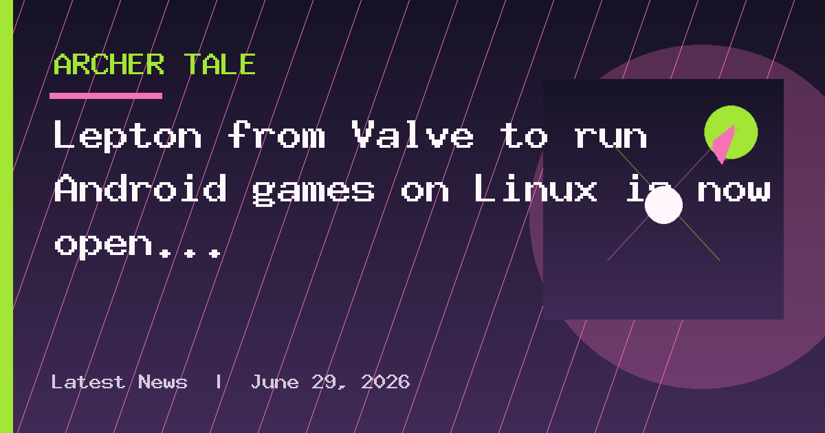 Lepton from Valve to run Android games on Linux is now open source