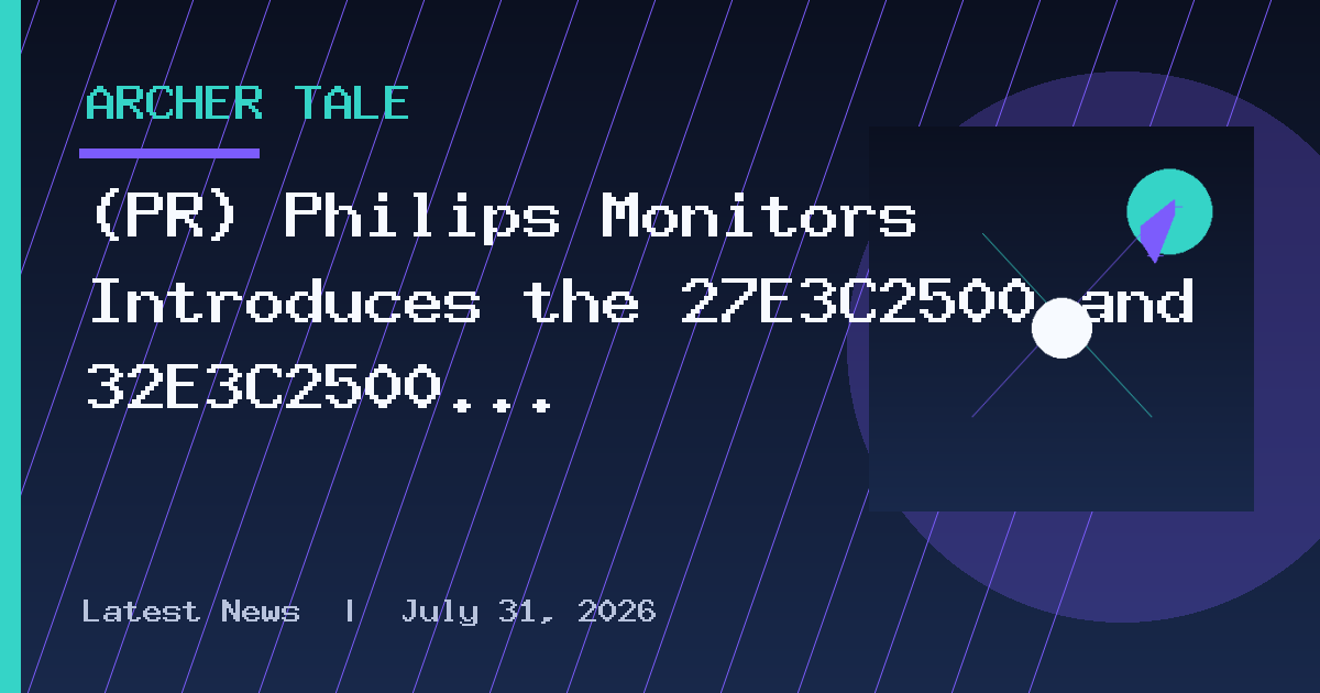 (PR) Philips Monitors Introduces the 27E3C2500 and 32E3C2500