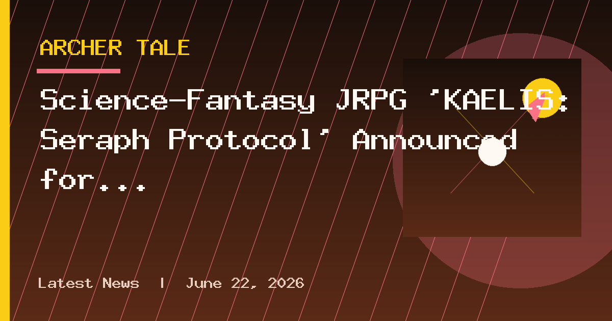 Science-Fantasy JRPG ‘KAELIS: Seraph Protocol’ Announced for 2028