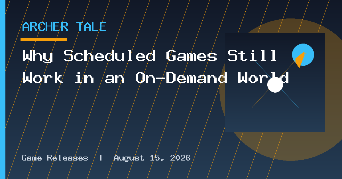 Why Scheduled Games Still Work in an On-Demand World